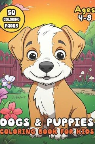 Cover of Dogs & Puppies Coloring Book for Kids Ages 4-8