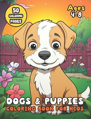 Book cover for Dogs & Puppies Coloring Book for Kids Ages 4-8