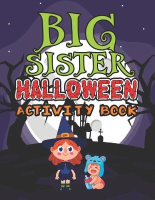 Book cover for Big Sister Halloween Activity Book