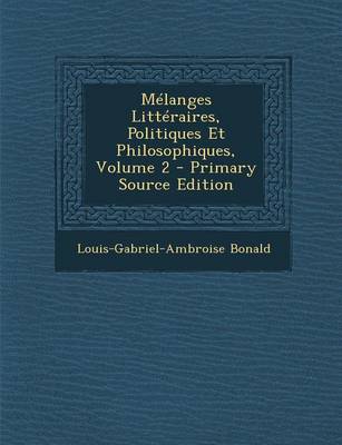 Book cover for Melanges Litteraires, Politiques Et Philosophiques, Volume 2 - Primary Source Edition