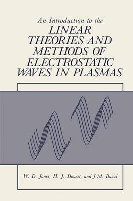 Book cover for An Introduction to the Linear Theories and Methods of Electrostatic Waves in Plasmas