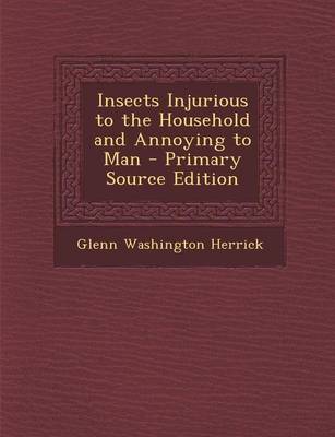 Book cover for Insects Injurious to the Household and Annoying to Man - Primary Source Edition