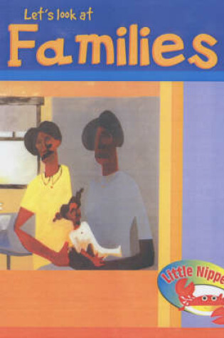 Cover of Little Nippers: Let's Look at Families