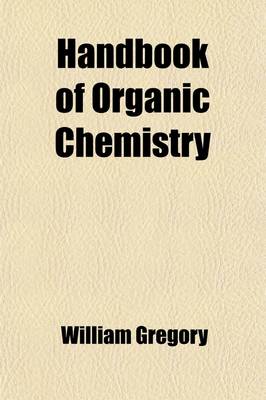 Book cover for Handbook of Organic Chemistry; For the Use of Students