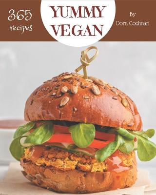 Book cover for 365 Yummy Vegan Recipes
