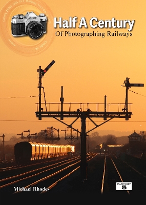 Book cover for Half a Century of Photographing Railways