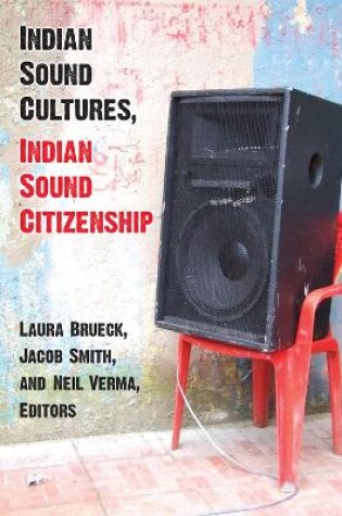 Cover of Indian Sound Cultures, Indian Sound Citizenship