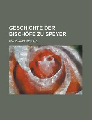 Book cover for Geschichte Der Bischofe Zu Speyer