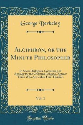 Cover of Alciphron, or the Minute Philosopher, Vol. 1