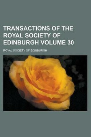 Cover of Transactions of the Royal Society of Edinburgh Volume 30