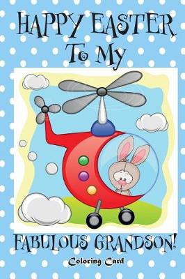 Book cover for Happy Easter To My Fabulous Grandson! (Coloring Card)