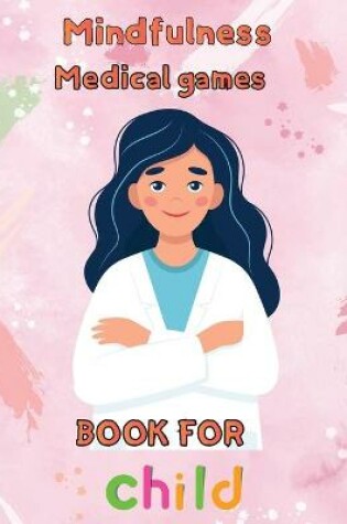 Cover of Mindfulness Medical Games Book for Child