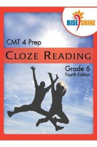 Cover of Rise & Shine CMT 4 Prep Cloze Reading Grade 6