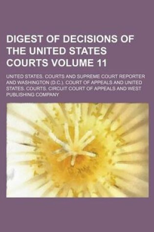 Cover of Digest of Decisions of the United States Courts Volume 11