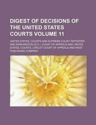 Book cover for Digest of Decisions of the United States Courts Volume 11