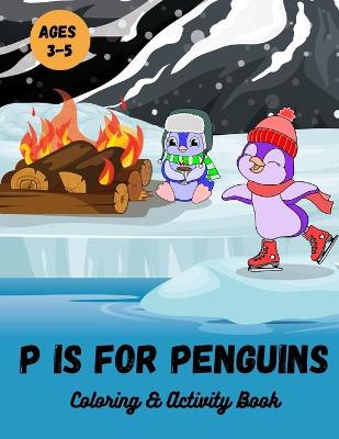 Book cover for P is for Penguins Coloring & Activity Book
