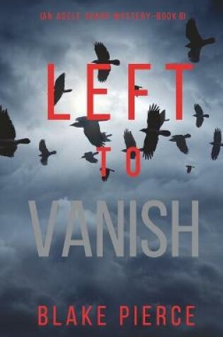 Cover of Left to Vanish (An Adele Sharp Mystery-Book Eight)
