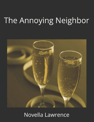 Book cover for The Annoying Neighbor