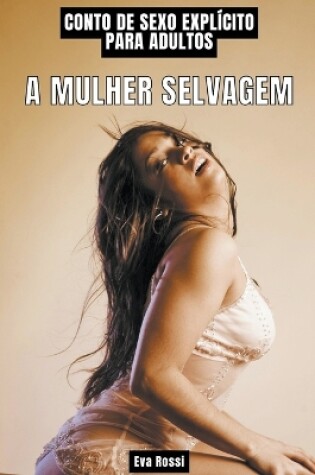 Cover of A Mulher Selvagem