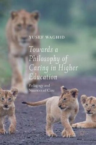 Cover of Towards a Philosophy of Caring in Higher Education