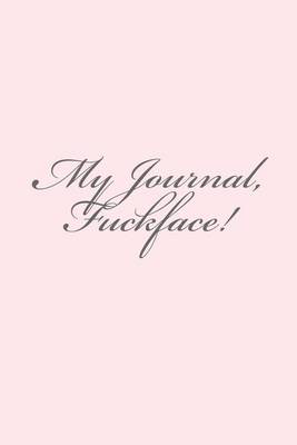 Cover of My Journal, Fuckface!