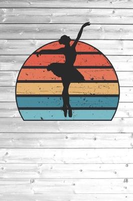 Book cover for Ballerina Ballet Dancer Dancing Silhouette Image On A Retro Vintage 70s Distressed Sunset Journal