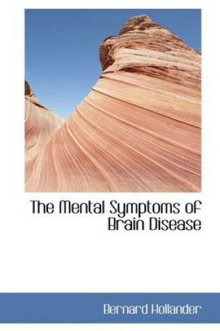 Cover of The Mental Symptoms of Brain Disease