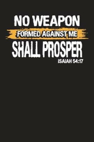Cover of No Weapon Formed Against Me Shall Prosper Isaiah 54