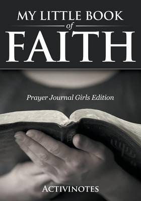 Book cover for My Little Book Of Faith - Prayer Journal Girls Edition