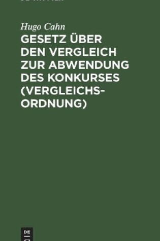 Cover of Gesetz �ber Den Vergleich Zur Abwendung Des Konkurses (Vergleichsordnung)