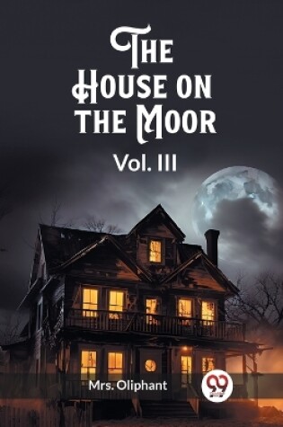 Cover of The House on the Moor Vol. III