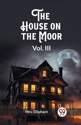 Book cover for The House on the Moor Vol. III