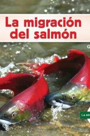 Cover of La Migracion del Salmon (Salmon Migration)