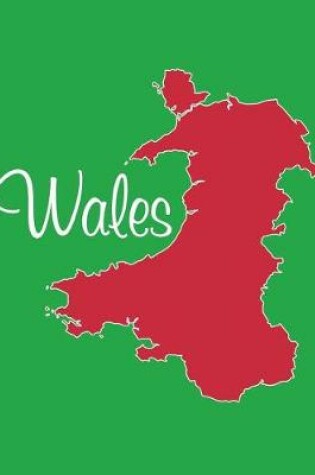 Cover of Wales - National Colors 101 Green Red & White - Lined Notebook with Margins - 8.5X11