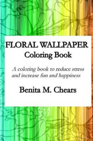Cover of Floral Wallpaper Coloring Book