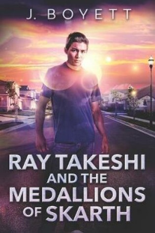 Cover of Ray Takeshi and the Medallions Of Skarth