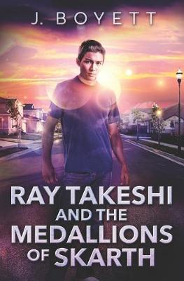 Book cover for Ray Takeshi and the Medallions Of Skarth