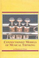 Cover of Connectionist Models of Musical Thinking