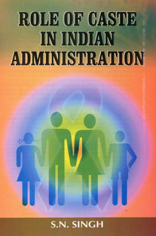 Cover of Role of Caste in Indian Administration