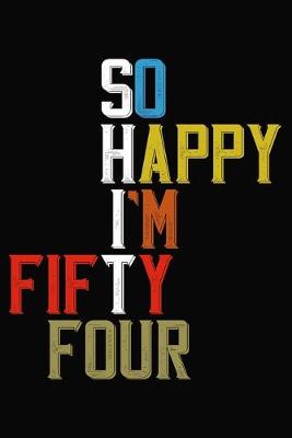 Book cover for So Happy I'm Fifty Four