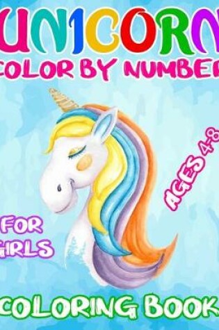 Cover of Unicorn Color By Number Coloring Book For Girls Ages 4-8