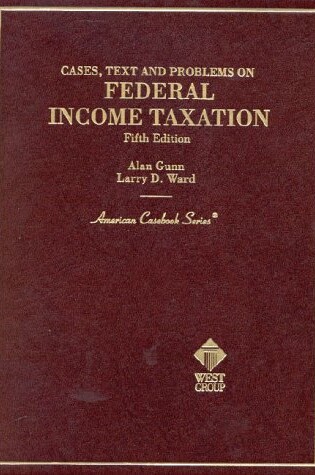 Cover of Cases, Text and Problems on Federal Income Taxation