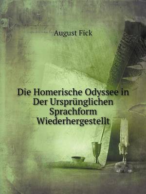 Book cover for Die Homerische Odyssee in Der Ursprünglichen Sprachform Wiederhergestellt