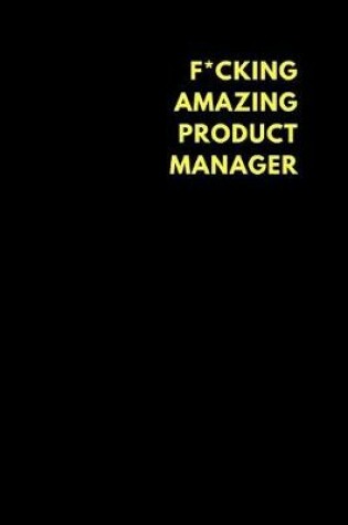 Cover of F*cking Amazing Product Manager