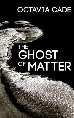 Book cover for The Ghost of Matter