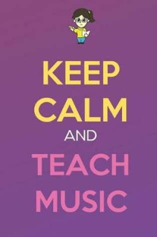 Cover of Keep Calm And Teach Music