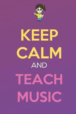 Book cover for Keep Calm And Teach Music