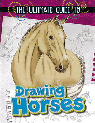 Book cover for Ultimate Guide to Drawing Horses