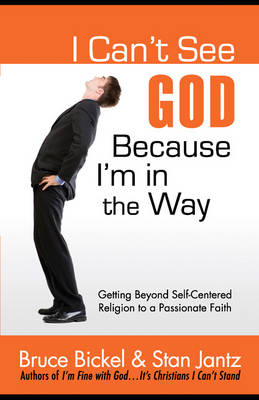 Book cover for I Can't See God Because I'm In The Way