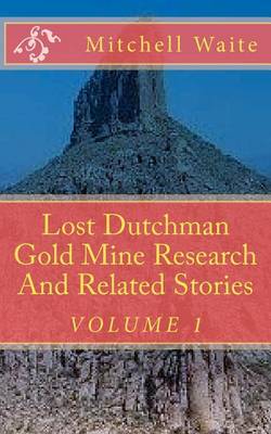 Book cover for Lost Dutchman Gold Mine Research And Related Stories